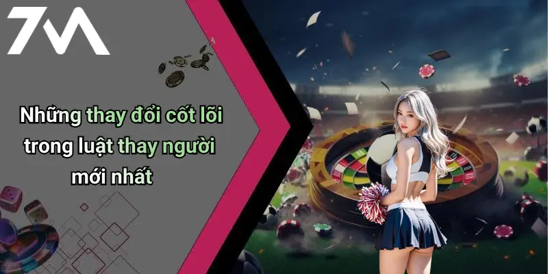 Luật Thay Người Mới Nhất Trong Bóng Đá: Xu Hướng Và Nội Dung Hot 1 Những thay đổi cốt lõi trong luật thay người mới nhất