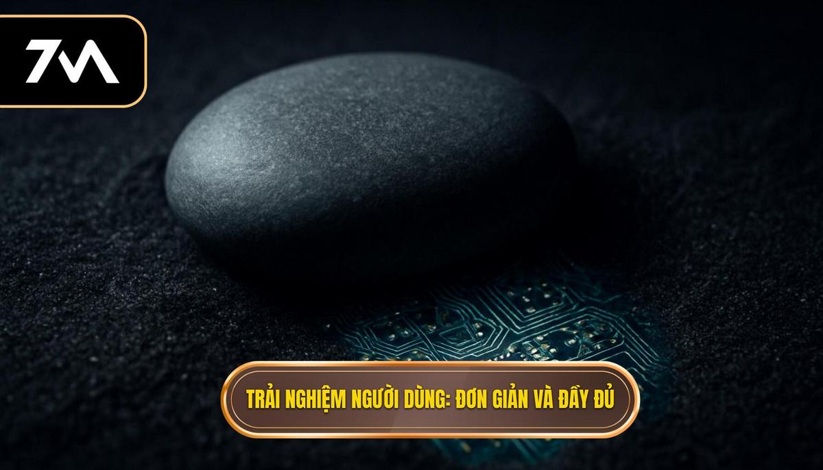 Giải mã: Vì sao dân chơi bóng đá mê 7M? 2 Trải nghiệm người dùng_ Đơn giản nhưng toàn diện